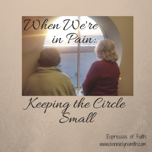When We're in Pain-Keeping the Circle Small