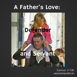A Father's Love, Defender and Servant
