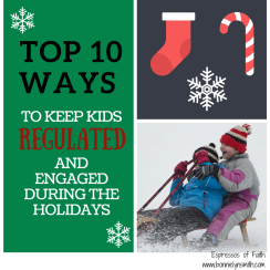 Top 10 Ways to Keep Kids Regulated and Engaged During the Holidays