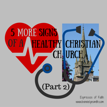 5 More Signs of a Healthy Christian Church, Part 2