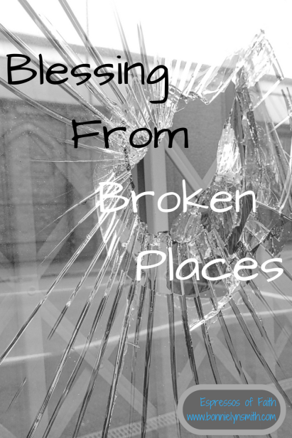 Blessing From Broken Places